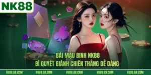 Bài Mậu Binh NK88 - Bí Quyết Giành Chiến Thắng Dễ Dàng