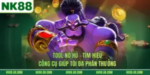Tool Nổ Hũ - Tìm Hiểu Công Cụ Giúp Tối Đa Phần Thưởng