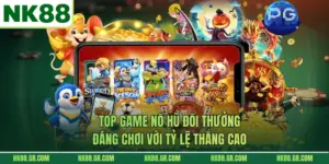 Top Game Nổ Hũ Đổi Thưởng Đáng Chơi Với Tỷ Lệ Thắng Cao