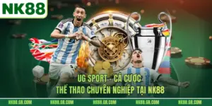 UG Sport - Cá Cược Thể Thao Chuyên Nghiệp Tại NK88